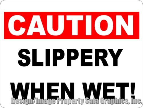 Caution Slippery When Wet Sign - Signs & Decals by SalaGraphics