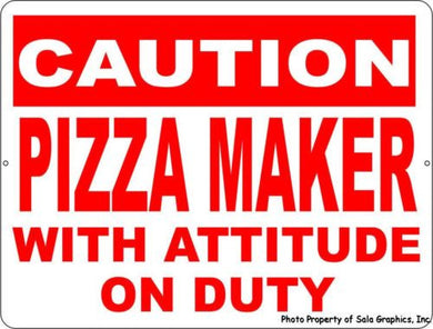 Caution Pizza Maker with Attitude on Duty Sign - Signs & Decals by SalaGraphics
