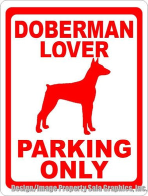 Doberman Lover Parking Only Sign - Signs & Decals by SalaGraphics