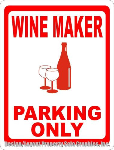 Wine Maker Parking Only Sign - Signs & Decals by SalaGraphics