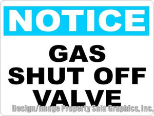 Notice Gas Shut Off Valve Sign - Signs & Decals by SalaGraphics