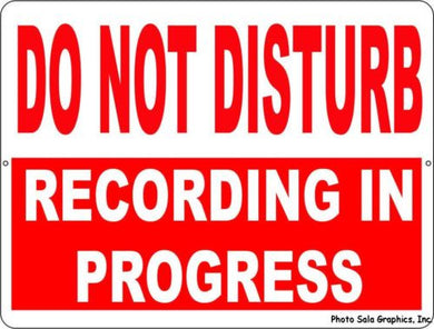 Do Not Disturb Recording in Progress Sign - Signs & Decals by SalaGraphics