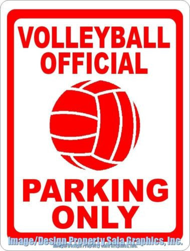 Volleyball Official Parking Only Sign - Signs & Decals by SalaGraphics
