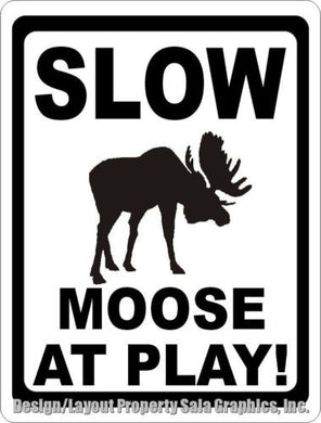 Slow Moose at Play Sign - Signs & Decals by SalaGraphics