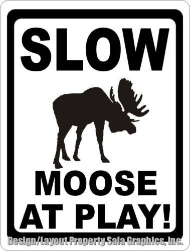 Slow Moose at Play Sign - Signs & Decals by SalaGraphics