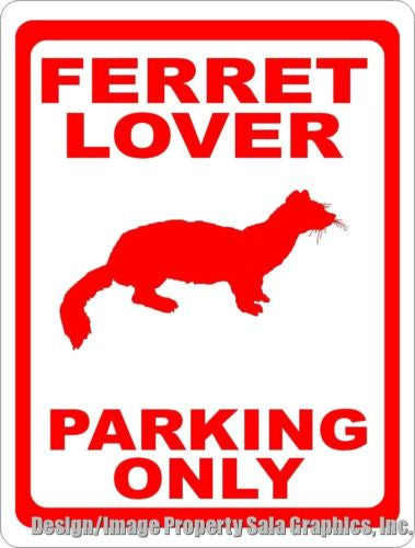 Ferret Lover Parking Only Sign - Signs & Decals by SalaGraphics