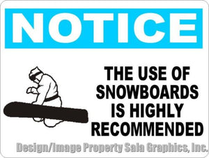 Notice The Use of Snowboards Highly Recommended Sign - Signs & Decals by SalaGraphics