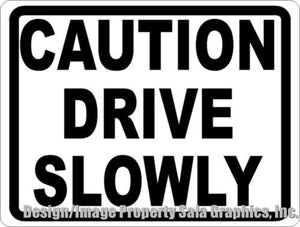Caution Drive Slowly Sign - Signs & Decals by SalaGraphics