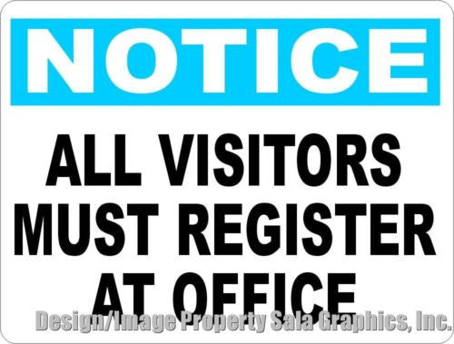 Notice All Visitors Must Register at Office Sign. - Signs & Decals by SalaGraphics