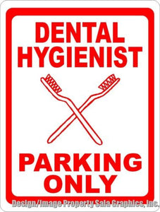 Dental Hygienist Parking Only Sign - Signs & Decals by SalaGraphics