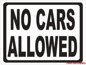 No Cars Allowed Sign - Signs & Decals by SalaGraphics