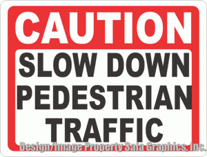 Caution Slow Down Pedestrian Traffic Sign - Signs & Decals by SalaGraphics