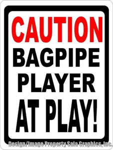 Caution Bagpipe Player at Play Sign - Signs & Decals by SalaGraphics