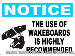 Notice Use of Wakeboards Highly Recommended Sign - Signs & Decals by SalaGraphics