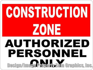 Construction Zone Authorized Personnel Only Sign - Signs & Decals by SalaGraphics