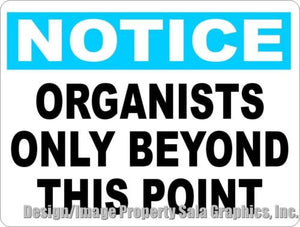 Notice Organists Only Beyond This Point Sign - Signs & Decals by SalaGraphics