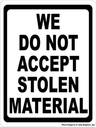 We Do Not Accept Stolen Materials Sign