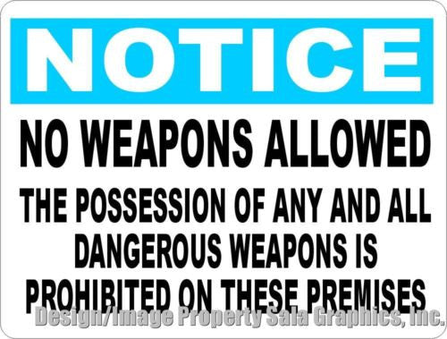 Notice No Weapons Allowed on Premises Sign - Signs & Decals by SalaGraphics