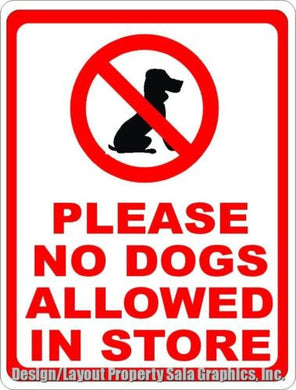 Please No Dogs Allowed in Store Sign - Signs & Decals by SalaGraphics