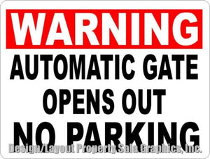 Warning Automatic Gate Opens Out No Parking Sign - Signs & Decals by SalaGraphics