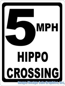 5 MPH Hippo Crossing Xing Sign - Signs & Decals by SalaGraphics