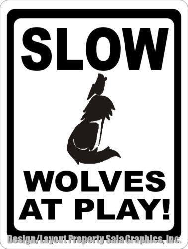 Slow Wolves at Play Sign - Signs & Decals by SalaGraphics