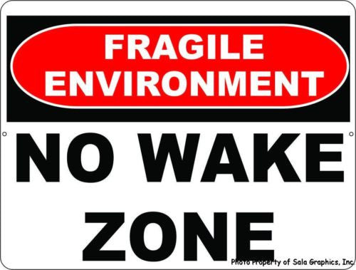 Fragile Environment No Wake Sign - Signs & Decals by SalaGraphics