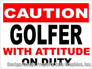 Caution Golfer W/ Attitude on Duty Sign - Signs & Decals by SalaGraphics