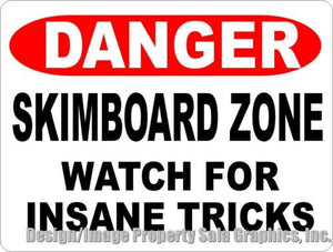 Danger Skimboard Zone Watch for Insane Tricks Sign - Signs & Decals by SalaGraphics