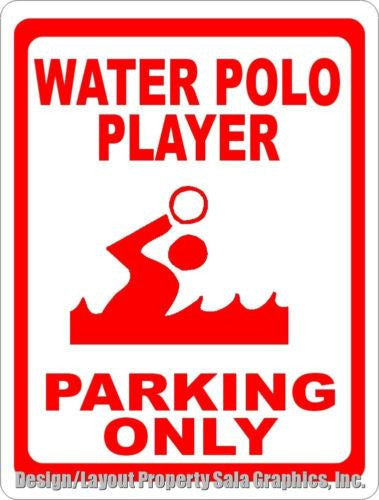 Water Polo Player Parking Only Sign - Signs & Decals by SalaGraphics