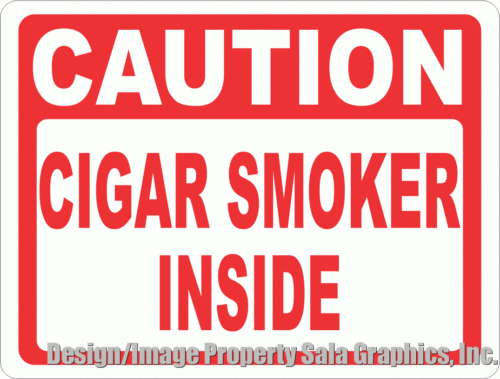 Caution Cigar Smoker Inside Sign - Signs & Decals by SalaGraphics