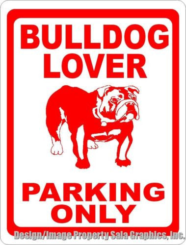 Bulldog Lover Parking Sign - Signs & Decals by SalaGraphics