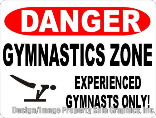 Danger Gymnastics Zone Experienced Gymnasts Only Sign - Signs & Decals by SalaGraphics