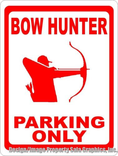 Bow Hunter Parking Only Sign - Signs & Decals by SalaGraphics