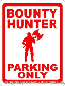 Bounty Hunter Parking Only Sign - Signs & Decals by SalaGraphics