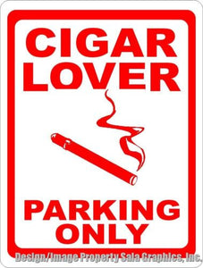 Cigar Lover Parking Only Sign - Signs & Decals by SalaGraphics