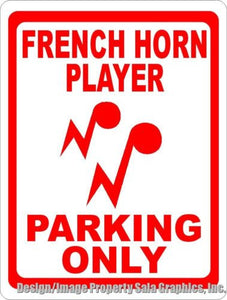 French Horn Player Parking Only Sign - Signs & Decals by SalaGraphics