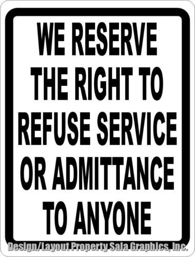 We Reserve Right to Refuse Service or Admittance Sign