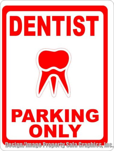 Dentist Parking Only Sign - Signs & Decals by SalaGraphics