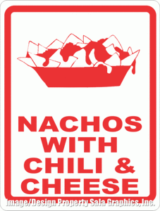 Nachos w/ Chili & Cheese Sign - Signs & Decals by SalaGraphics