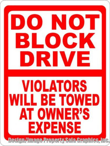 Do Not Block Drive Violators Towed Sign - Signs & Decals by SalaGraphics