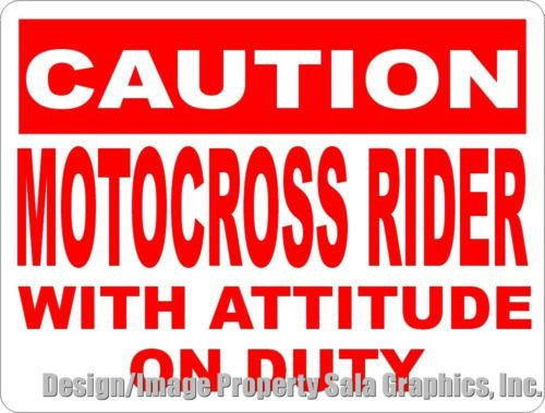 Caution Motocross Rider with Attitude on Duty Sign - Signs & Decals by SalaGraphics