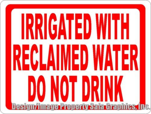 Irrigated with Reclaimed Water Do Not Drink Sign - Signs & Decals by SalaGraphics
