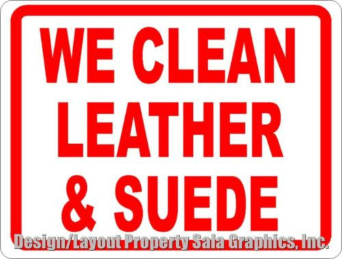 We Clean Leather and Suede Sign