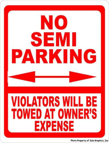 No Semi Parking Violators Towed at Owners Expense Sign - Signs & Decals by SalaGraphics