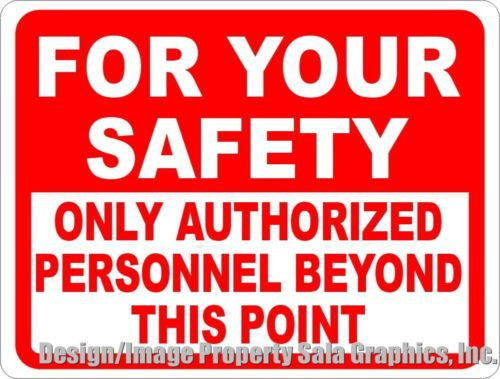 For Your Safety Only Authorized Personnel Beyond This Point  Sign - Signs & Decals by SalaGraphics