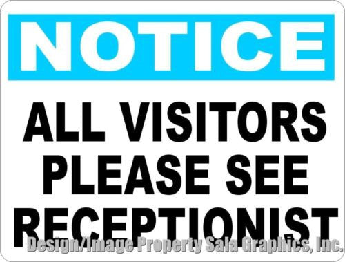 Notice All Visitors Please See Receptionist Sign - Signs & Decals by SalaGraphics