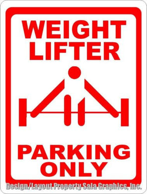 Weight Lifter Parking Only Sign - Signs & Decals by SalaGraphics