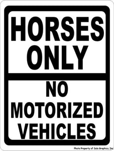 Horses Only No Motorized Vehicles Sign - Signs & Decals by SalaGraphics