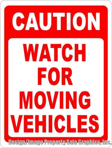 Caution Watch for Moving Vehicles Sign – Signs by SalaGraphics